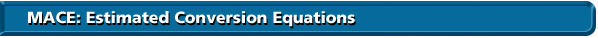 MACE: Estimated Conversion Equations